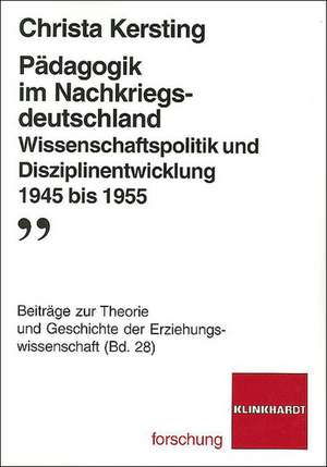 Pädagogik im Nachkriegsdeutschland de Christa Kersting