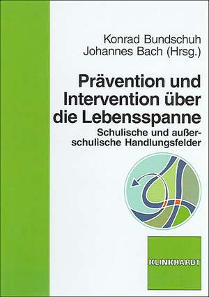 Prävention und Intervention über die Lebensspanne de Konrad Bundschuh