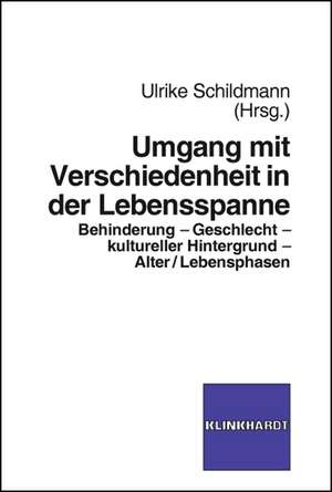 Umgang mit Verschiedenheit in der Lebensspanne de Ulrike Schildmann