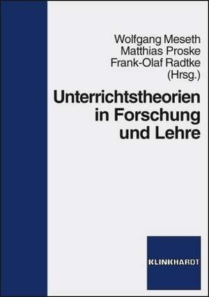 Unterrichtstheorien in Forschung und Praxis de Wolfgang Meseth