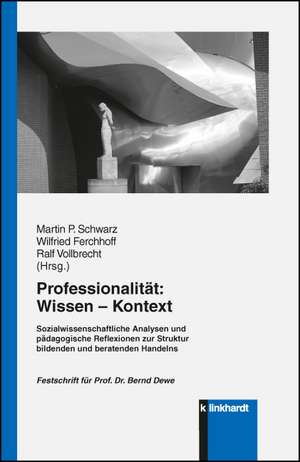 Professionalität: Wissen - Kontext de Martin P. Schwarz