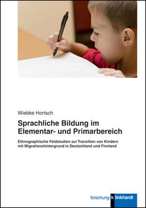 Sprachliche Bildung im Elementar- und Primarbereich de Wiebke Hortsch