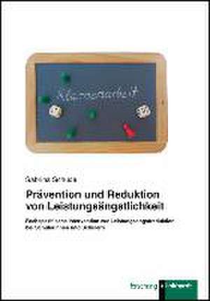 Prävention und Reduktion von Leistungsängstlichkeit de Sabrina Schude