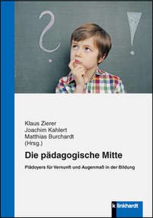 Die pädagogische Mitte de Klaus Zierer