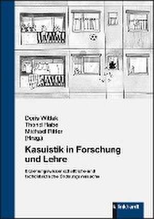 Kasuistik in Forschung und Lehre de Doris Wittek