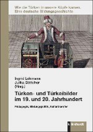 Türken- und Türkeibilder im 19. und 20. Jahrhundert de Ingrid Lohmann