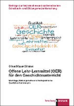 Offene Lehr-Lernmittel (OER) für den Geschichtsunterricht de Oliver Mayer-Simmet