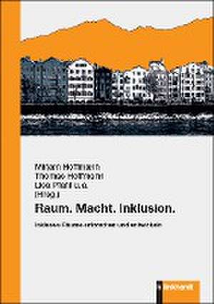 Raum. Macht. Inklusion de Mirjam Hoffmann