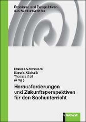 Herausforderungen und Zukunftsperspektiven für den Sachunterricht de Daniela Schmeinck