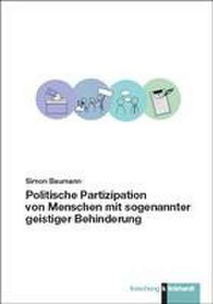 Politische Partizipation von Menschen mit sogenannter geistiger Behinderung de Simon Baumann