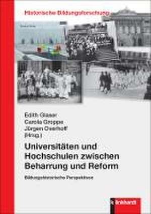 Universitäten und Hochschulen zwischen Beharrung und Reform de Edith Glaser