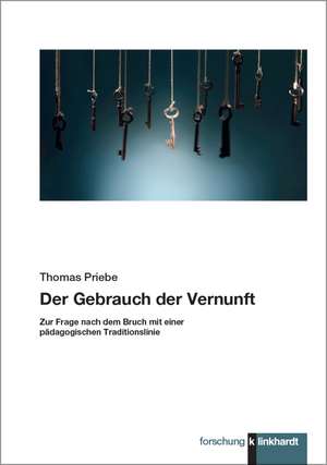 Der Gebrauch der Vernunft de Thomas Priebe