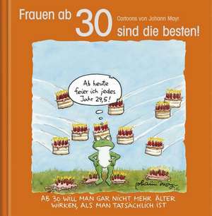 Frauen ab 30 sind die besten! de Johann Mayr