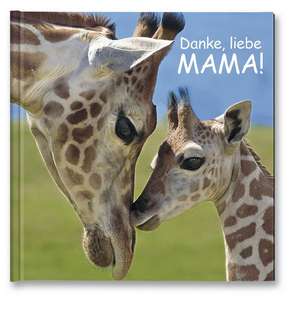 Danke, liebe Mama!