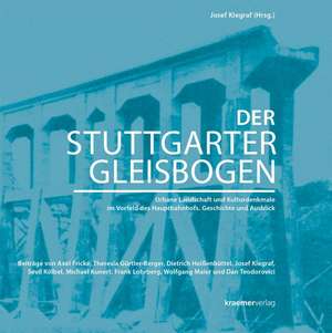 Der Stuttgarter Gleisbogen de Josef Klegraf