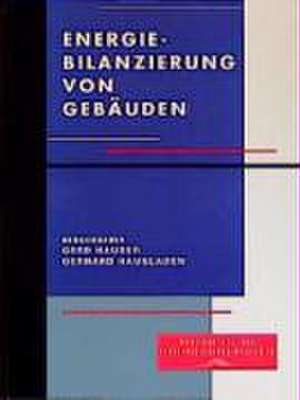 Energiebilanzierung von Gebäuden de Gerd Hauser