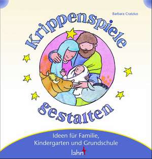 Mit Kindern Krippenspiele gestalten de Barbara Cratzius