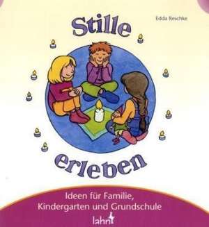 Mit Kindern Stille erleben de Edda Reschke