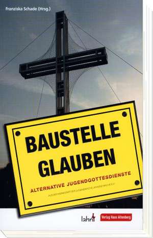 Baustelle Glauben de Franziska Schade