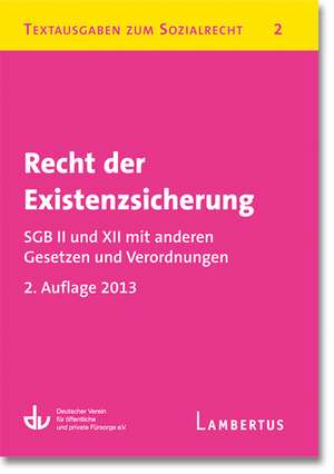 Recht der Existenzsicherung - SGB II und XII mit anderen Gesetzen und Verordnungen