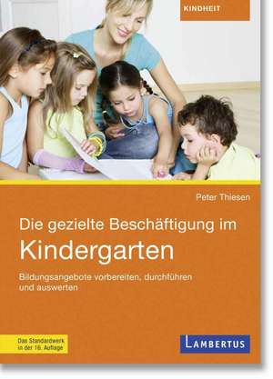 Die gezielte Beschäftigung im Kindergarten de Peter Thiesen