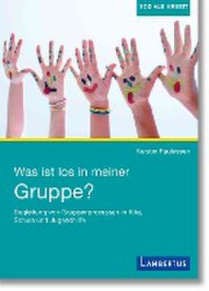 Was ist los in meiner Gruppe? de Kerstin Paulussen