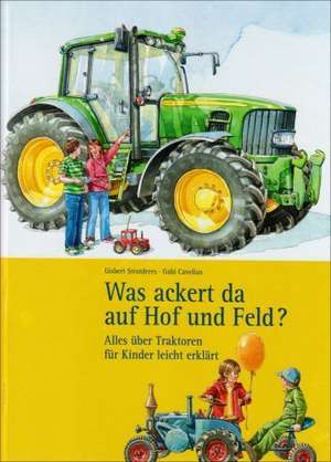 Was ackert da auf Hof und Feld? de Gisbert Strotdrees