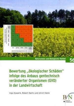 Bewertung "ökologischer Schäden" infolge des Anbaus gentechnisch veränderter Organismen (GVO) in der Landwirtschaft de Ingo Kowarik