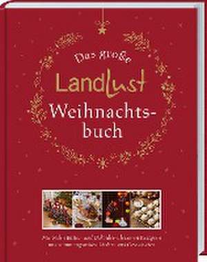 Das große Landlust-Weihnachtsbuch de Landlust