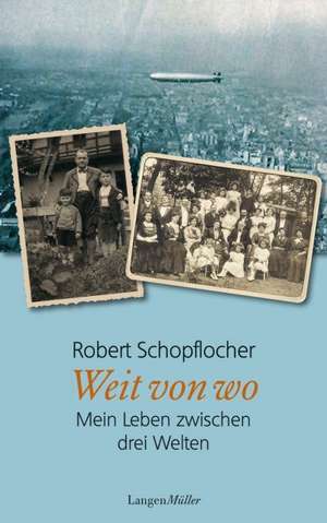 Weit von wo de Robert Schopflocher