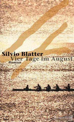 Vier Tage im August de Silvio Blatter