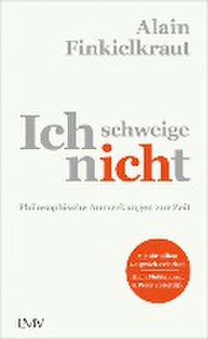 Ich schweige nicht de Alain Finkielkraut