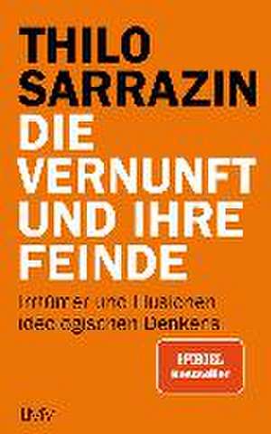 Die Vernunft und ihre Feinde de Thilo Sarrazin