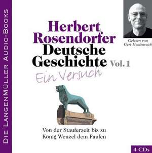 Deutsche Geschichte - Ein Versuch 1. 4 CDs de Herbert Rosendorfer