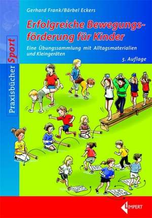 Erfolgreiche Bewegungsförderung für Kinder de Gerhard Frank