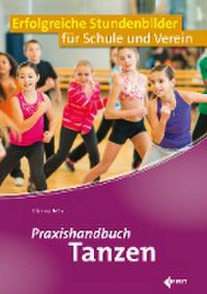 Praxishandbuch Tanzen de Clarissa Feth