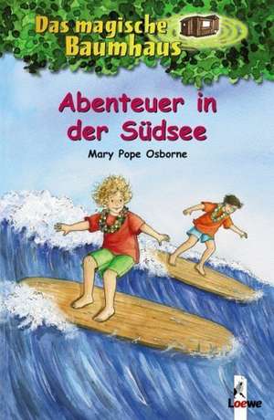 Das magische Baumhaus 26. Abenteuer in der Südsee de Mary Pope Osborne