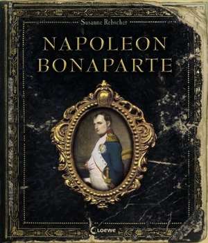 Napoleon Bonaparte de Susanne Rebscher