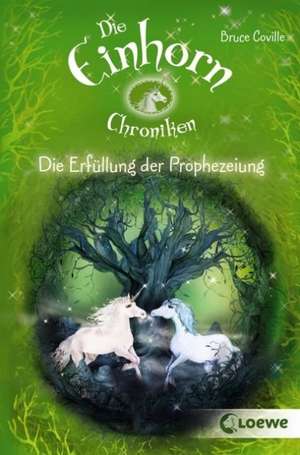 Die Einhornchroniken 04. Die Erfüllung der Prophezeiung de Bruce Coville