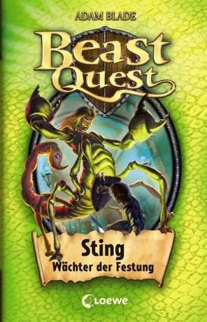 Beast Quest 18. Sting, Wächter der Festung de Adam Blade