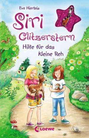 Siri Glitzerstern 03. Hilfe für das kleine Reh de Eva Müller-Hierteis