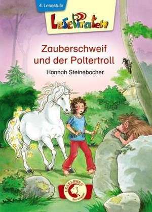 Lesepiraten - Zauberschweif und der Poltertroll de Hannah Steinebacher