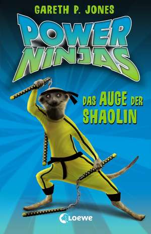 Power Ninjas 02. Das Auge der Shaolin de Gareth P. Jones