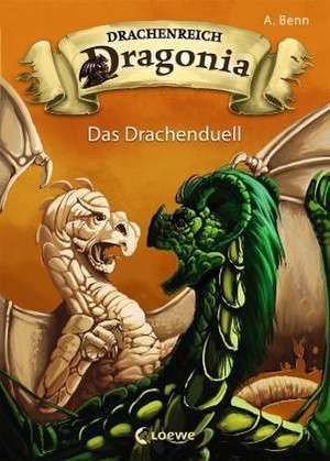 Drachenreich Dragonia 03. Das Drachenduell de A. Benn