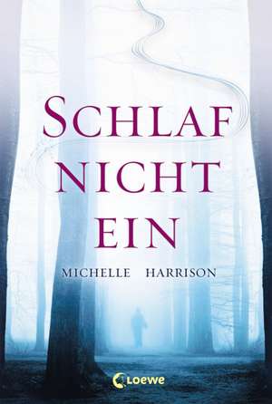 Schlaf nicht ein de Michelle Harrison