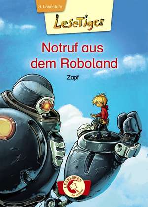 Lesetiger - Notruf aus dem Roboland de Zapf