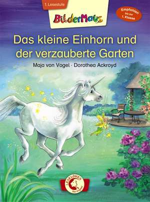 Bildermaus - Das kleine Einhorn und der verzauberte Garten de Maja von Vogel