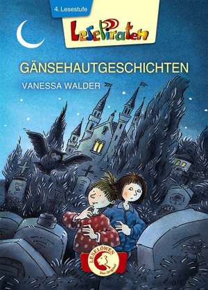 Lesepiraten. Gänsehautgeschichten Großbuchstabenausgabe de Vanessa Walder