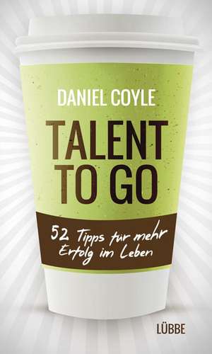 Talent to go de Daniel Coyle