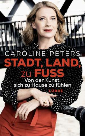 Stadt, Land, zu Fuß de Caroline Peters